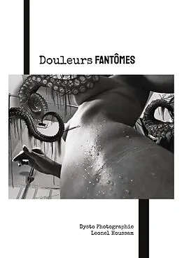 E-Book (epub) Douleurs fantômes von Dysto Photographie, Leonel Houssam