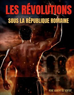 eBook (epub) Les révolutions sous la République romaine de René Aubert de Vertot