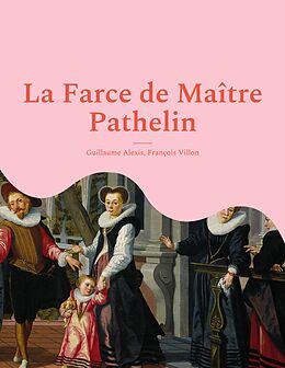 eBook (epub) La Farce de Maître Pathelin de Guillaume Alexis, François Villon