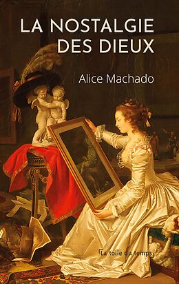 E-Book (epub) La nostalgie des dieux von Alice Machado