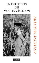 eBook (epub) En direction du moulin Cécillon de Anthony Mykytiw