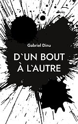 eBook (epub) D`un bout à l`autre de Gabriel Dinu