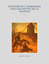 eBook (epub) Histoire de l'admirable Don Quichotte de la Manche de Miguel De Cervantes