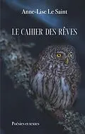E-Book (epub) Le cahier des rêves von Anne-Lise Le Saint