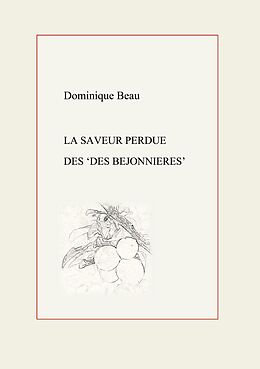 eBook (epub) La Saveur perdue des Des Béjonnières de Dominique Beau