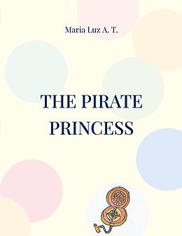 eBook (epub) The pirate princess de Maria Luz A. T.