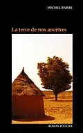 E-Book (epub) La terre de nos ancêtres von Michel Barbe