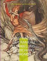 eBook (pdf) La Tétralogie de l'Anneau du Nibelung de Richard Wagner de Edmond Barthélémy, Louis-Pilate de Brinn'Gaubast