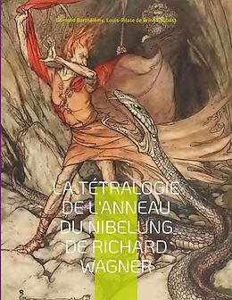 eBook (pdf) La Tétralogie de l'Anneau du Nibelung de Richard Wagner de Edmond Barthélémy, Louis-Pilate de Brinn'Gaubast