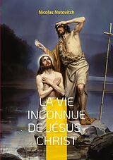 eBook (epub) La vie inconnue de Jésus-Christ de Nicolas Notovitch