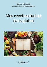 E-Book (epub) Mes recettes faciles sans gluten. von Cédric Menard
