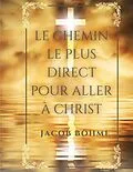 E-Book (epub) Le chemin le plus direct pour aller à Christ von Jacob Böhme