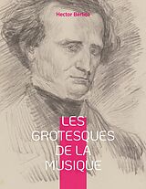 eBook (epub) Les grotesques de la musique de Hector Berlioz