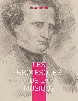 E-Book (epub) Les grotesques de la musique von Hector Berlioz