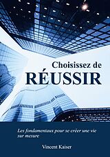 E-Book (epub) Choisissez de réussir von Vincent Kaiser