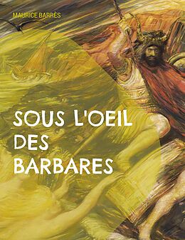 eBook (epub) Sous l'oeil des barbares de Maurice Barrès