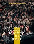 E-Book (epub) Dialogues sur l'éloquence: De oratore, Brutus, Orator von Cicéron, Marcus Tullius Cicero