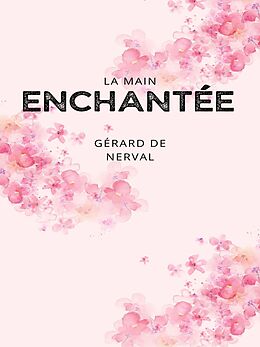 eBook (epub) La Main Enchantée (Histoire macaronique) de Gérard De Nerval