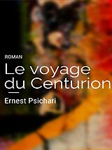 eBook (epub) Le voyage du centurion de Ernest Psichari