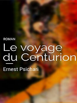 eBook (epub) Le voyage du centurion de Ernest Psichari