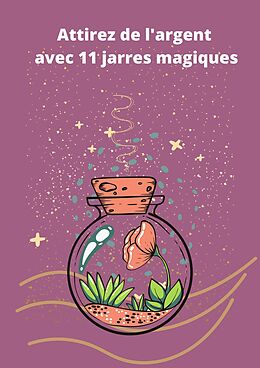 eBook (epub) Attirez de l'argent avec 11 jarres magiques de D. Hexin