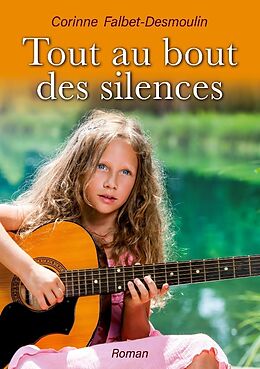 Couverture cartonnée Tout au bout des silences de Corinne Falbet-Desmoulin