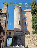 E-Book (epub) Ma Provence Perdue von Rudy Boléat