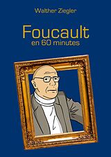 E-Book (epub) Foucault en 60 minutes von Walther Ziegler