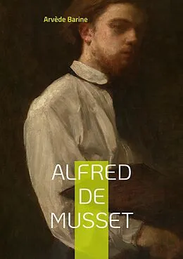 E-Book (epub) Alfred de Musset von Arvède Barine