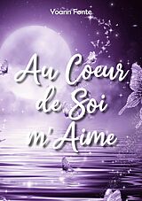 eBook (epub) Au Coeur de Soi m'Aime de Yoann Fonte