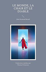 E-Book (epub) Le Monde La Chair et le Diable von John Desmond Bernal, Thomas Primerano
