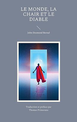 eBook (epub) Le Monde La Chair et le Diable de John Desmond Bernal, Thomas Primerano