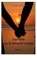 eBook (epub) Isabelle ou le foulard rouge de Claude Hiebel