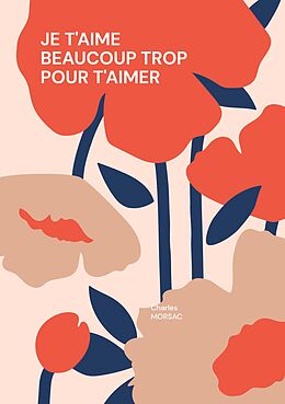 eBook (epub) Je t'aime beaucoup trop pour t'aimer de Charles Morsac