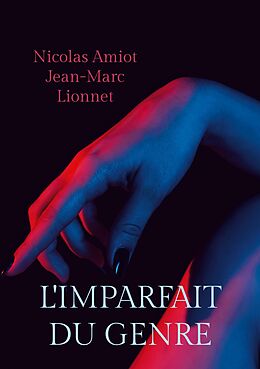 E-Book (epub) L'imparfait du genre von Nicolas Amiot, Jean-Marc Lionnet
