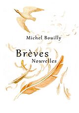 E-Book (epub) Brèves Nouvelles von Michel Bouilly