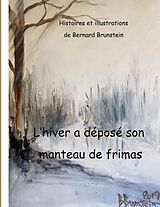 eBook (epub) L'Hiver a déposé son manteau de frimas de Bernard Brunstein
