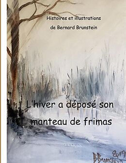 E-Book (epub) L'Hiver a déposé son manteau de frimas von Bernard Brunstein