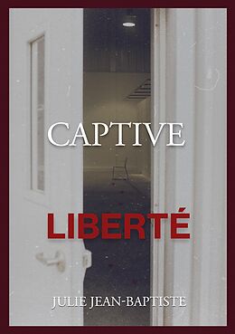 eBook (epub) Captive - Liberté de Julie Jean-Baptiste