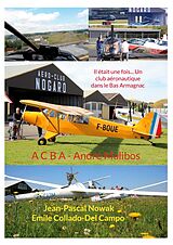E-Book (epub) Il était une fois... Un club aéronautique dans le Bas Armagnac von Emile Collado-Del Campo, Jean-Pascal Nowak