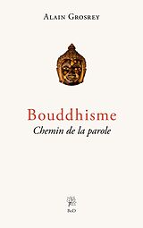 eBook (epub) Bouddhisme, Chemin de la parole de Alain Grosrey
