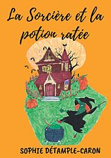 eBook (epub) La Sorcière et la Potion ratée de Sophie Détample-Caron