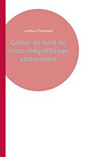 E-Book (epub) Cahier de bord de votre rééquilibrage alimentaire von Laetitia Chantepie