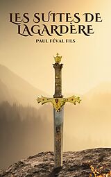 eBook (epub) Les Suites de Lagardère de Paul Féval Fils