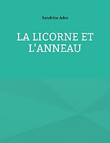 Couverture cartonnée La Licorne et L'Anneau de Sandrine Adso