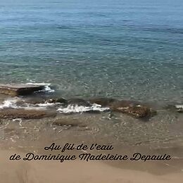 eBook (epub) Au fil de l'eau de Dominique Madeleine Depaule