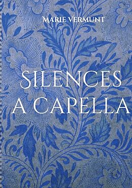 Couverture cartonnée Silences a capella de Marie Vermunt