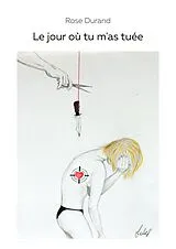 E-Book (epub) Le jour où tu m'as tuée von Rose Durand