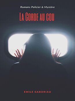 eBook (epub) La Corde au cou de Emile Gaboriau