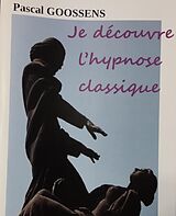 eBook (epub) Je découvre l'hypnose classique de Pascal Goossens